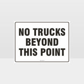 Custom Gate Signs,No Trucks Beyond This Point Sign
